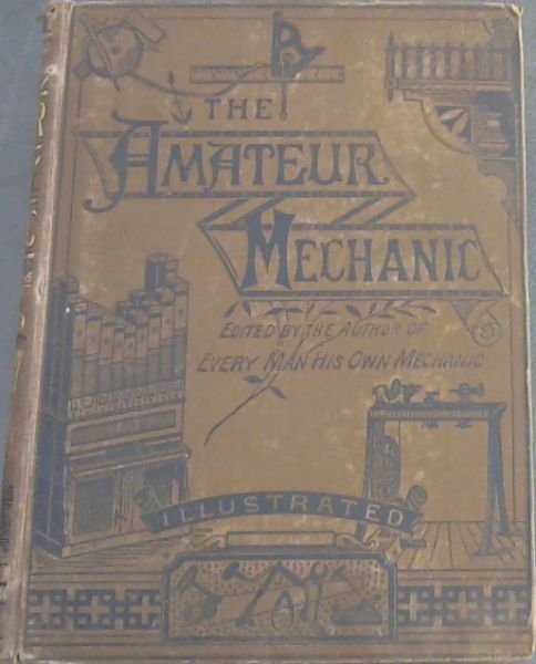 The Amateur Mechanic : Illustrated