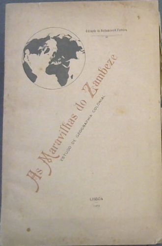 As Maravilhas do Zambeze : estudo de geographia colonial