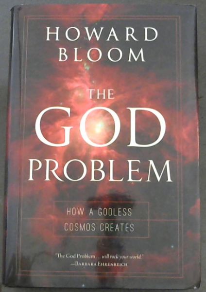 The God Problem: How a Godless Cosmos Creates