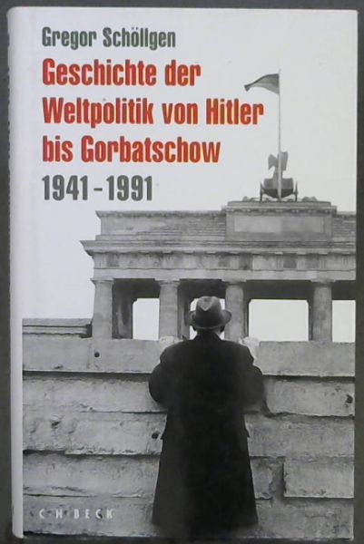 Geschichte der Weltpolitik von Hitler bis Gorbatschow, 1941-1991 (German Edition)