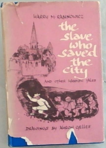 The Slave who Saved the City ; and other Hassidic Tales
