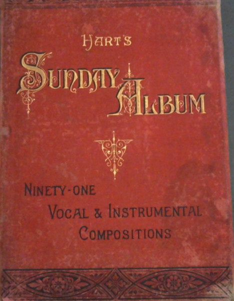 Hart's Sunday Album : One Hundred and Nine Vocal and Instrumental Compositions