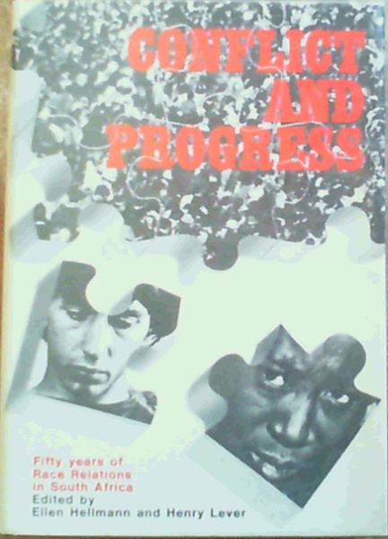 Conflict and Progress Fifty Years of Race Relations in South Africa