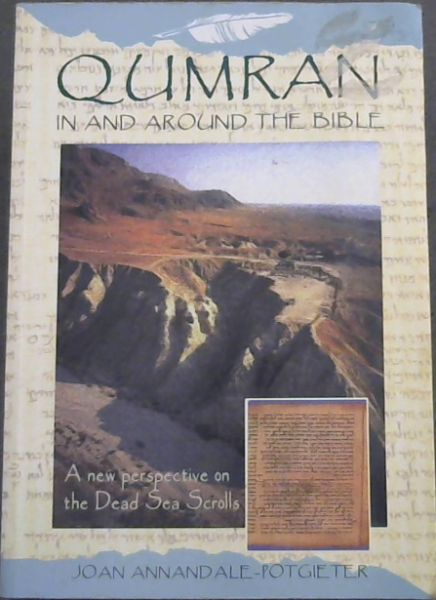 Qumran in and Around the Bible: A New Perspective on the Dead Sea Scrolls