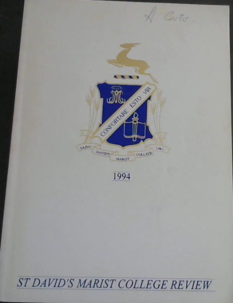 St. David's Marist College Review 1994 : The Magazine of the Marist Brothers' College, Inanda, Sandton