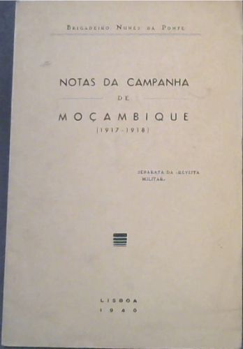 Notas Da Campanha de Mocambique (1917 - 1918)