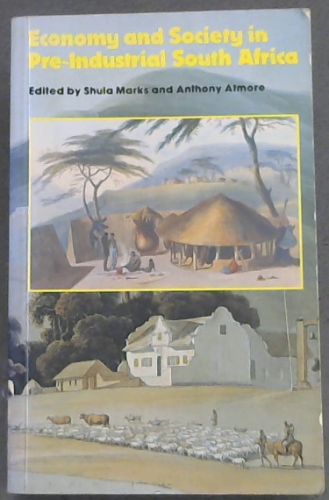 Economy and Society in Pre-industrial South Africa