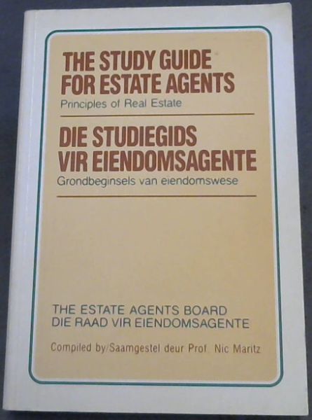 The Study Guide for Estate Agents : Principles of Real Estate/ Die Studiegids Vir Eiendomsagente