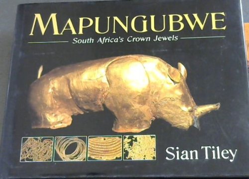 Image for Mapungubwe: South Africa's Crown Jewels Mapungubwe: South Africa's Crown Jewels