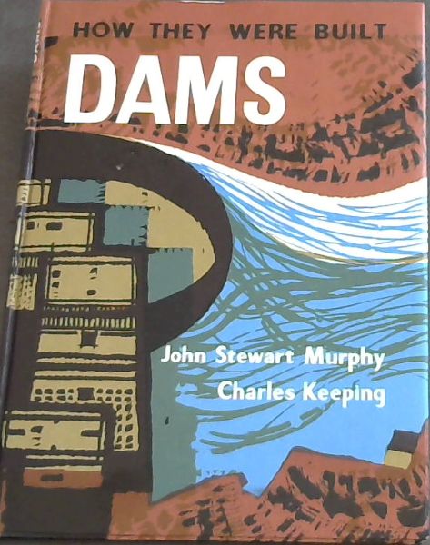 Dams , How They Were Built