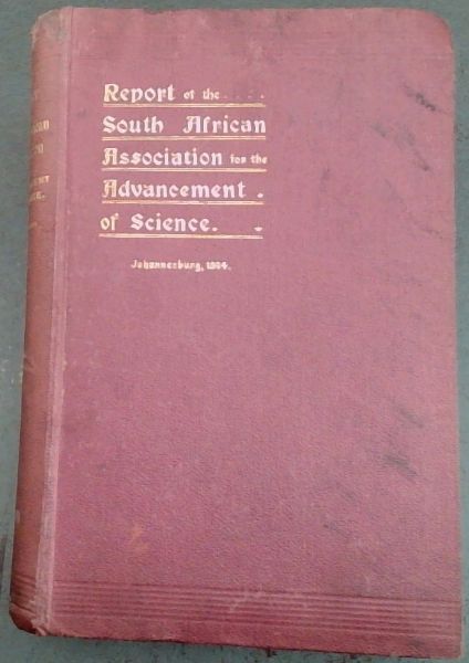 Report on the South African Association for the Advancement of Science. Second meeting held at Johannesburg , April 1904