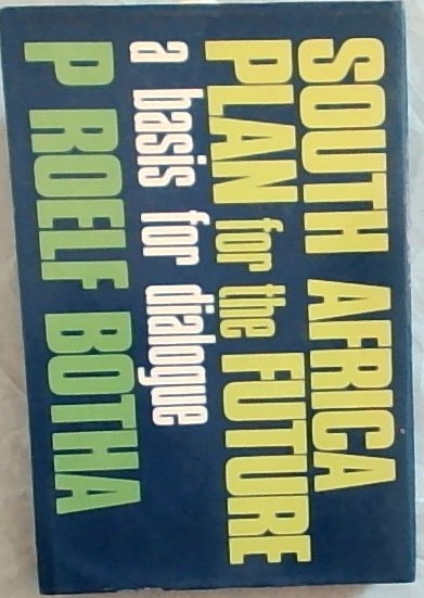 South Africa, plan for the future: A basis for dialogue