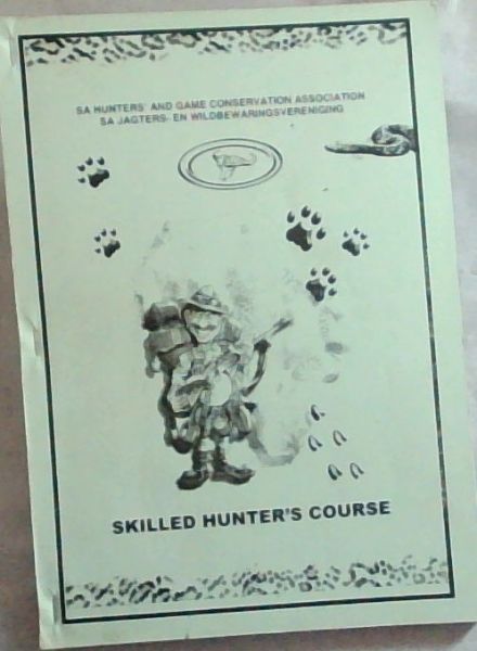 Skilled Hunter's Course [S.A. Hunters' and Game Conservation Association]