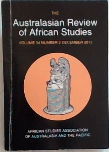 The Australasian Review Of African Studies: Volume 34 No.2 December 2013