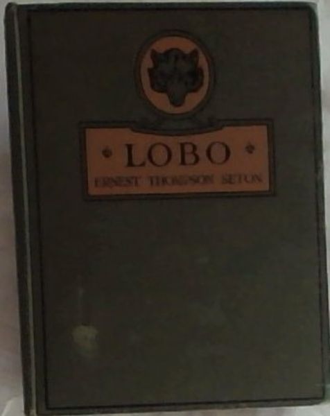 Lobo and other stories from wild animals I have known