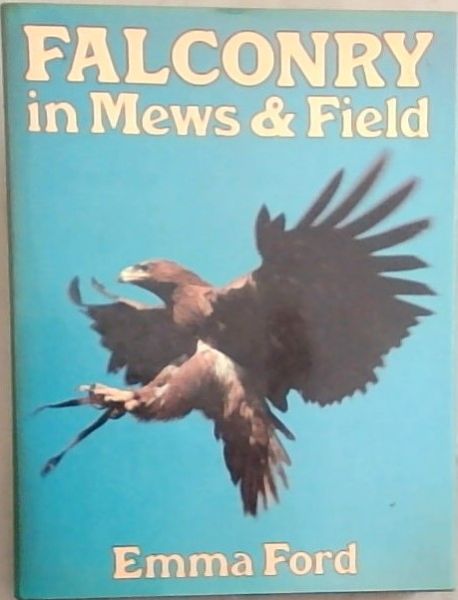 Falconry in Mews and Field