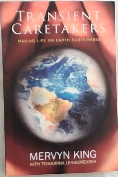 Transient Caretakers : Making Life on Earth Sustainable