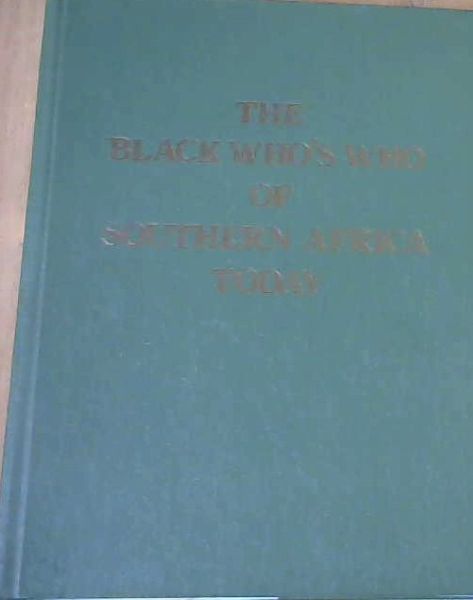 The Black Who's Who of Southern Africa Today