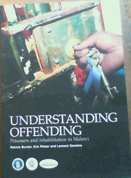 Understanding Offending ; Prisoners and Rehabilitation in Malawi