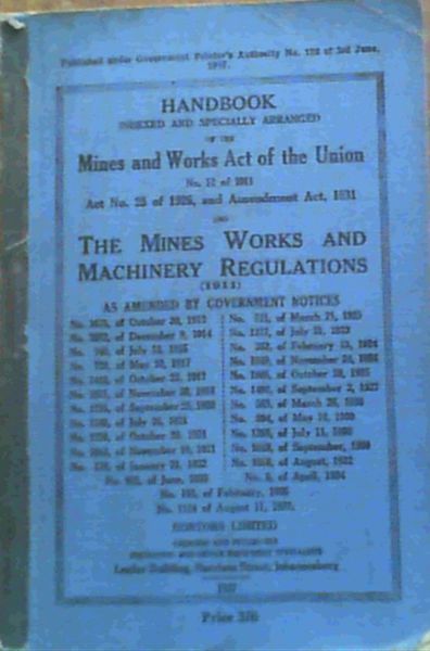 Handbook Indexed And Specially Arranged Of The Mines And Works Act Of The Unions No.12 Of 1911