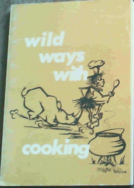Wild Ways With Cooking