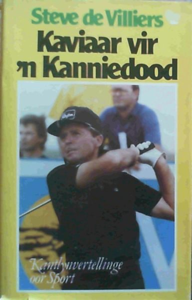 Kaviaar vir 'n Kanniedood : Kantlynvertellinge oor Sport