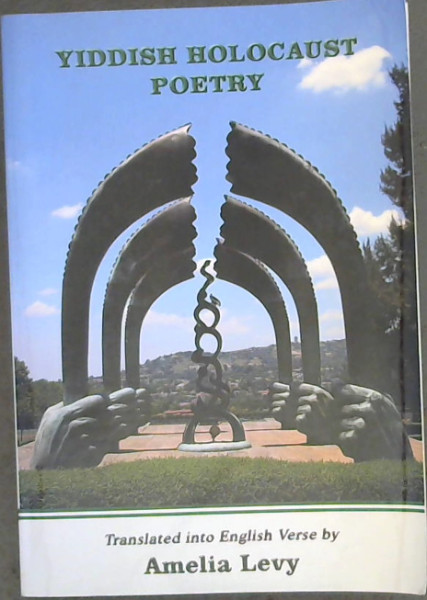Yiddish Holocaust Poetry Translated into English Verse