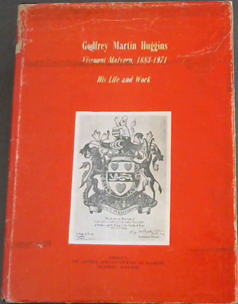 Image for Godfrey Martin Huggins, Viscount Malvern, 1883 - 1971 : His Life and Work Godfrey Martin Huggins, Viscount Malvern, 1883 - 1971 : His Life and Work