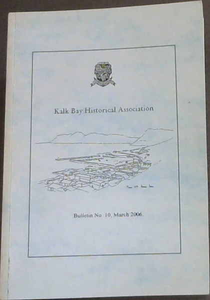 Kalk Bay Historical Association Bulletin No. 10, March 2006