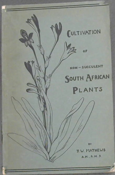 Image for Cultivation Of Non-Succulent South African Plants Cultivation Of Non-Succulent South African Plants