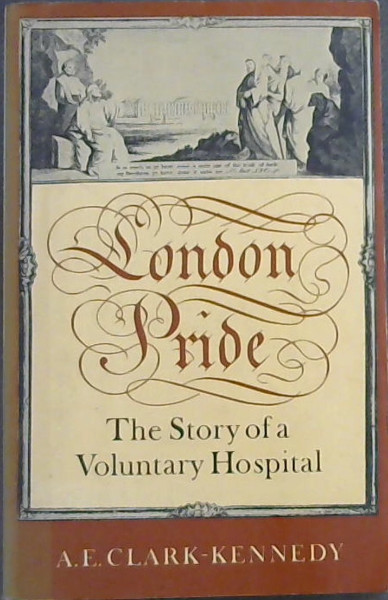 Image for London Pride: The Story of a Voluntary Hospital London Pride: The Story of a Voluntary Hospital
