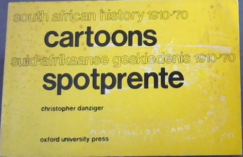 Cartoons: South African history 1910-'70 Spotprente : Suid-Afrikaanse geskiedenis 1910-'70