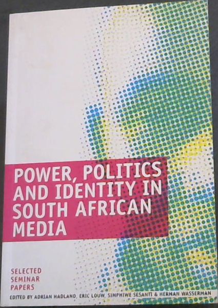 Power, Politics and Identity in South African Media