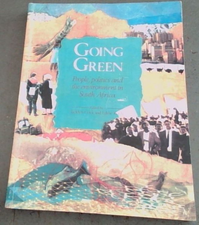 Going Green: People, Politics and the Environment in South Africa