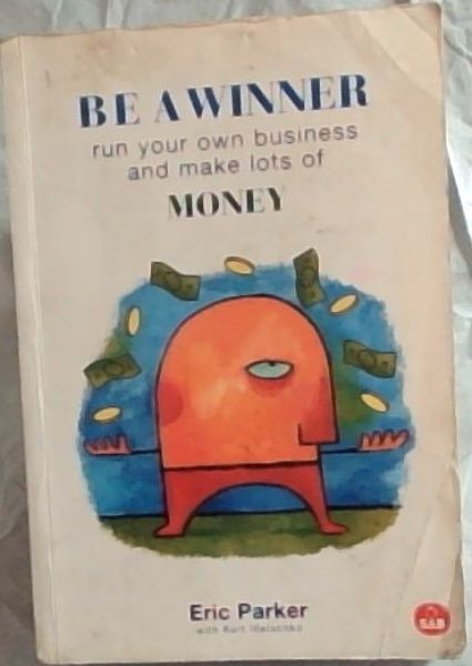 Be A Winner; run your own business and make lots of money