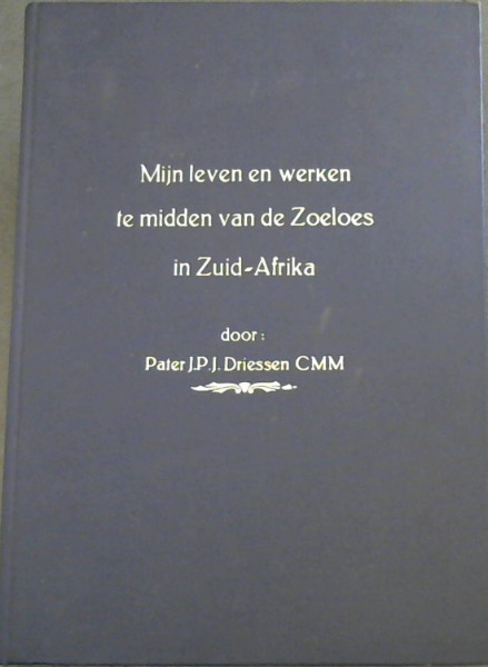 Mijn Leven en Werken to Midden van de Zoeloes in Zuid-Afrika