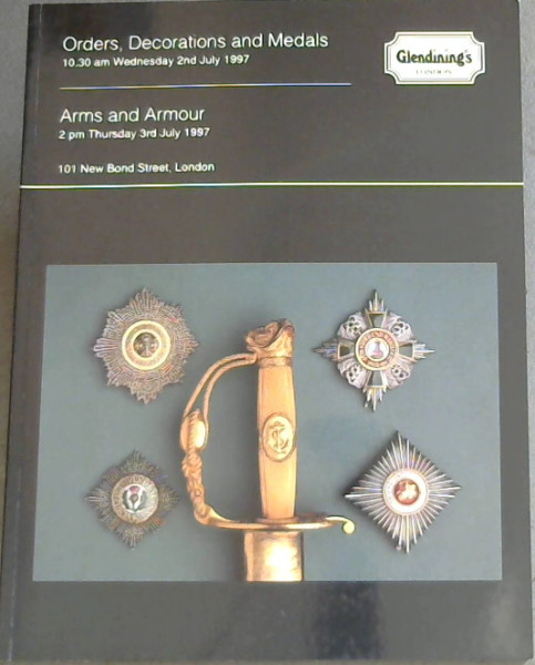 Orders, Decorations and Medals 10:30am, Wednesday 2nd July 1997 / Arms and Armour, 2pm, Thursday 3rd July 1997