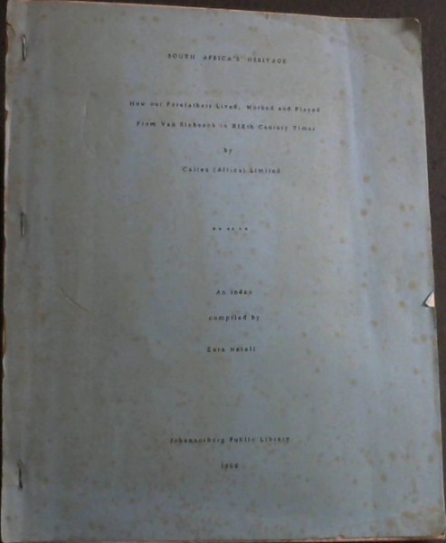 How our Forefathers Lived, Worked and Played From Van Riebeeck to XIXth Century Times, by Caltex (Africa) Limited: An Index (South Africa's Heritage)
