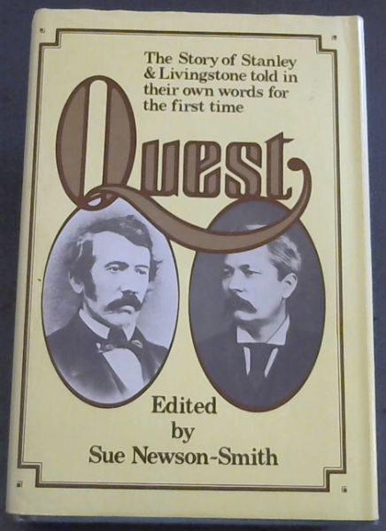 Quest: The Story of Stanley and Livingstone told in their own words for the first time