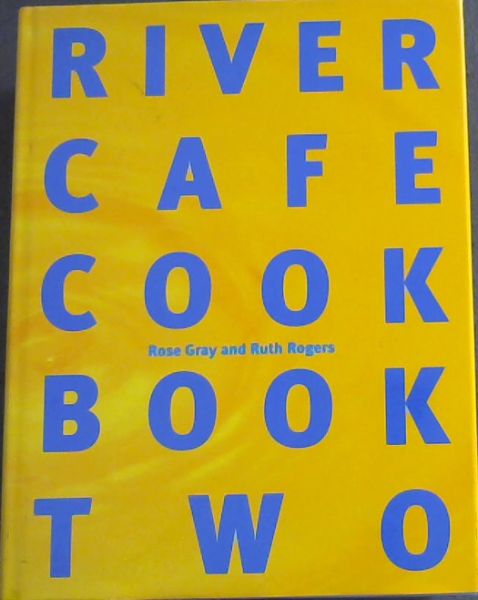 The River Cafe Cookbook: Book. 2
