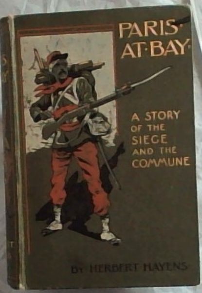 Paris At Bay : A Story of the Siege and the Commune