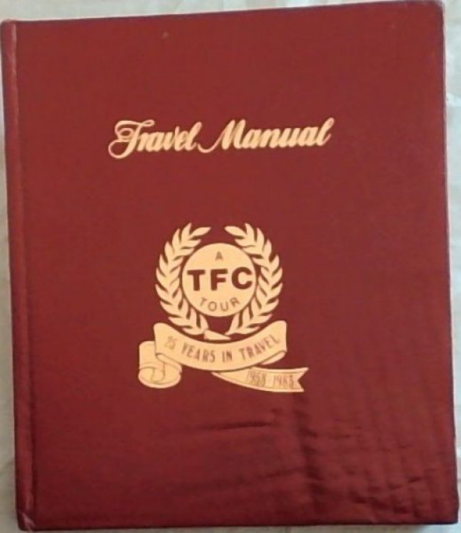 Travel Manual. A TFC Tour 25 Years in Travel 1958 - 1983