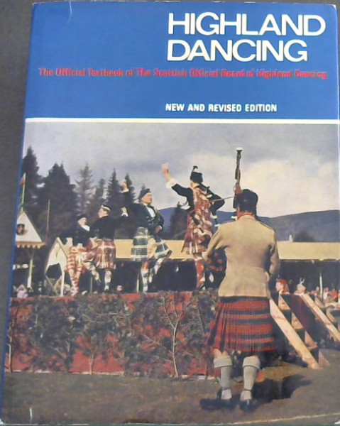 Highland Dancing : The Official Textbook of The Scottish Official Board of Highland Dancing