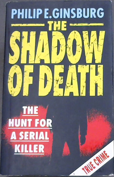 The Shadow of Death - The Hunt For a Serial Killer (True Crime)
