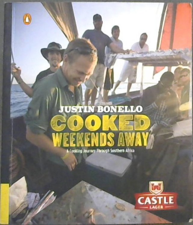 Cooked - Weekends Away: A Cooking Journey Through Southern Africa
