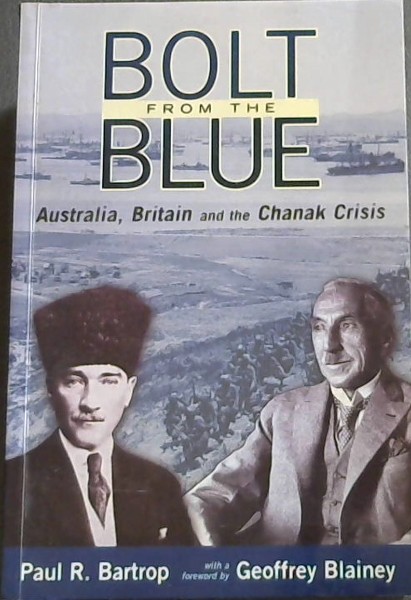 Bolt from the Blue: Australia, Britain and the Chanak Crisis.