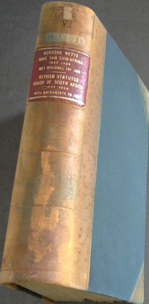 Hersiene Wette van Die Unie van Suid-Afrika - Deel VI - 1927-1929 / Revised Statutes of The Union of South Africa Volume VI 1927-1929