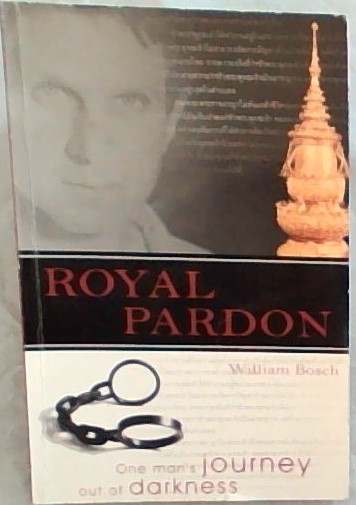 Royal Pardon: One Man's Journey Out of Darkness