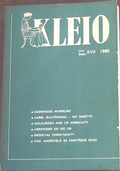 Kleio : Journal of the Department of History, University of South Africa / Tydskrif van die Departement Geskiedenis, Universiteit van Suid-Afrika - Vol / Deel XVII : Journal of the Department of History, University of South Africa / Tydskrif van die Departement Geskiedenis, Universiteit van Suid-Afr