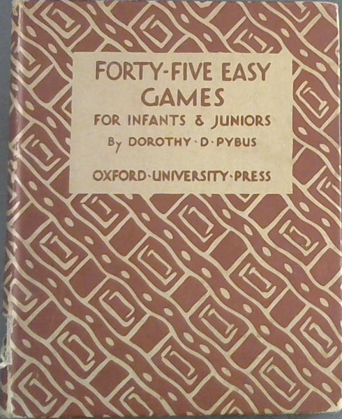 Forty-Five Easy Games for Infants and Juniors